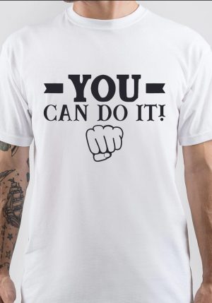 You Can Do It T-Shirt