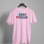 Stay Focus T-Shirt