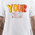 Your Name. T-Shirt