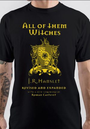 All of them Witches – Updated and Expanded T-Shirt