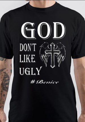 God Don't like Ugly T-Shirt
