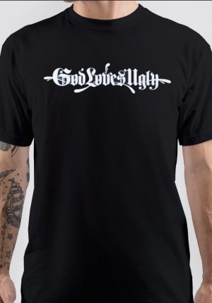 God Loves Ugly T-Shirt