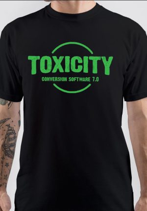 TOXICITY T-Shirt