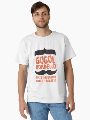 gogol bordello this mustache kills fascists Classic T-Shirt