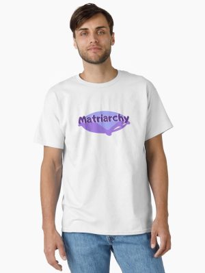 Matriarchy is coming feminist Classic T-Shirt