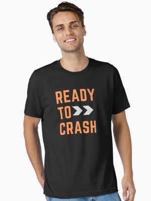 Ready To Crash Funny Dirtbiker Quote Printed T-Shirt