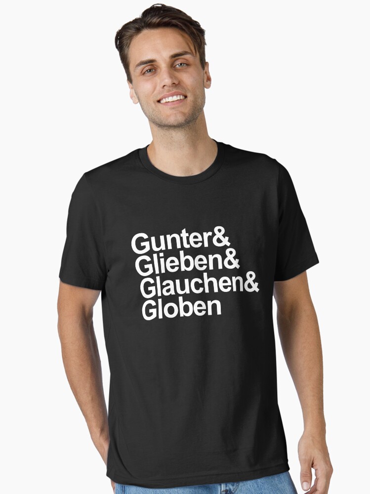 Gunter Glieben Glauchen Globen Essential T-Shirt