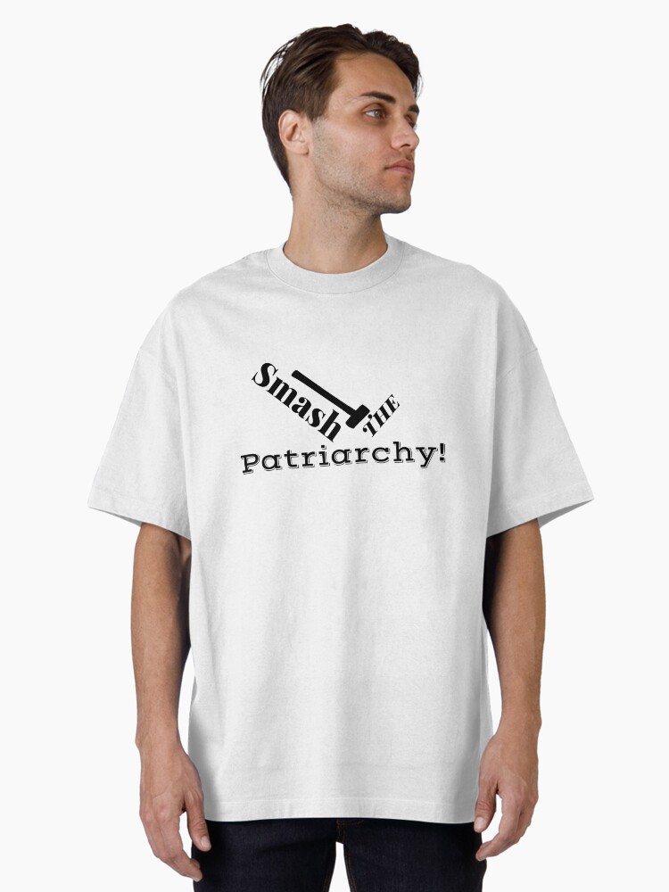 Smash the Patriarchy! Oversized T-Shirt