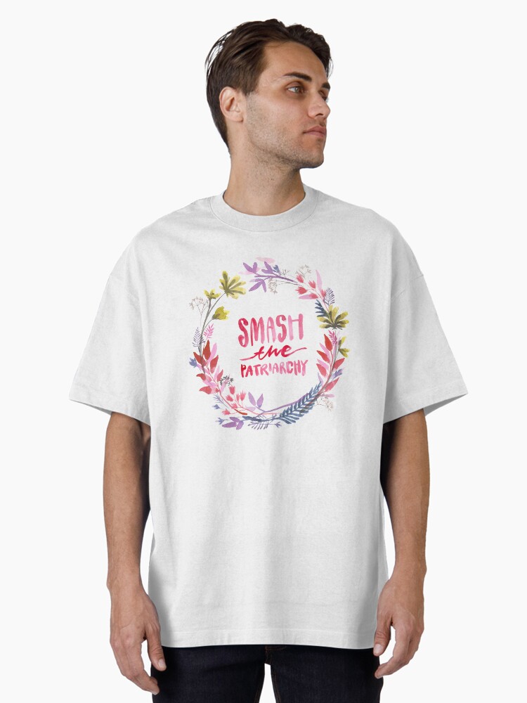 smash the patriarchy Oversized T-Shirt