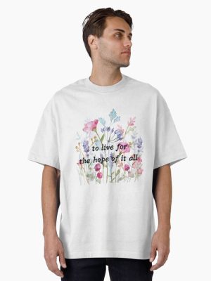 August Lyrics - To Live For The Hope of It All Oversized T-Shirt