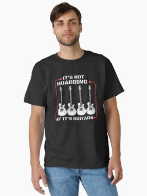 It’s Not Hoarding If It’s Guitars Musicians  Printed T-Shirt