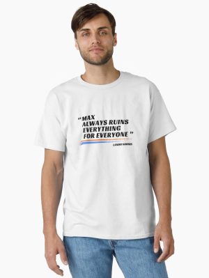 Max Ruins Everything F1 Vintage Formula 1 Racing Inspired Lando Norris Printed T-Shirt