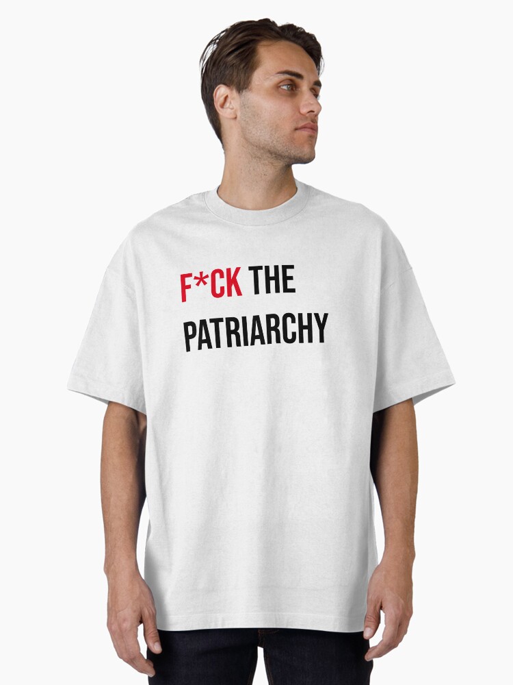 F The Patriarchy Oversized T-Shirt