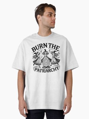 Burn the Patriarchy  Oversized T-Shirt