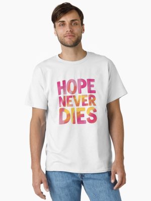 Hope Never Dies Classic T-Shirt
