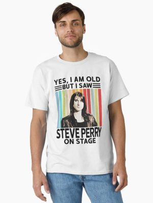 Yes I Am Old But I Saw Steve Perry On Stage  Printed T-Shirt