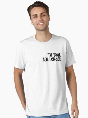 Tip your bartender Essential T-Shirt