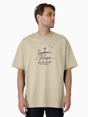 Hope, faith, and Christ’s love. Oversized T-Shirt
