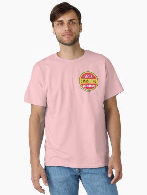 FEMINISM FOR HUMANITY BADGE: LET'S SMASH THE PATRIARCHY Classic T-Shirt