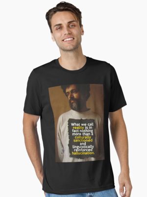 Terence Mckenna Says 2 Essential T-Shirt