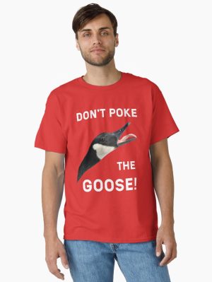 Don't Poke The Goose! Canadian Patriot Classic T-Shirt
