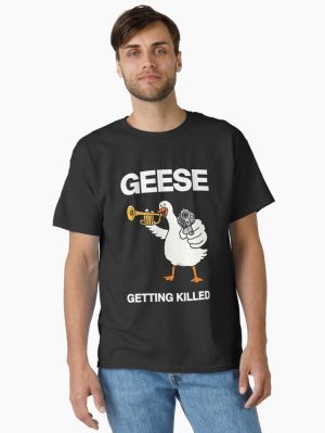Geese  Getting Killed Classic T-Shirt