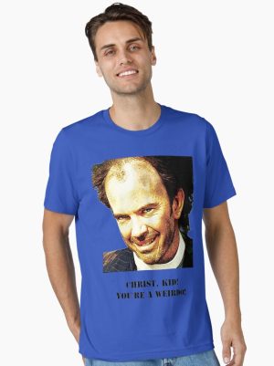 Christ kid your a Wierdo! Essential T-Shirt