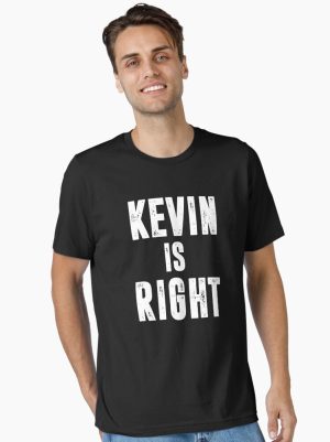 Kevin Is Right  Essential T-Shirt