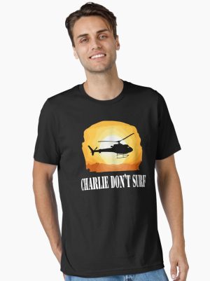Apocalypse Now Quote - Charlie Don't Surf Essential T-Shirt