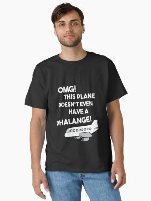 This Plane Doesn't Even Have a Phalange! Classic T-Shirt