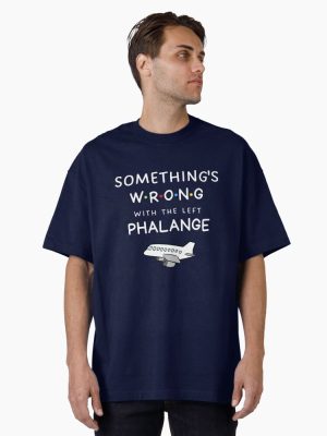Something's wrong with the left phalange  Oversized T-Shirt