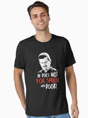 Gunther Steiner he does not fok smash my door United Kingdom  Essential T-Shirt