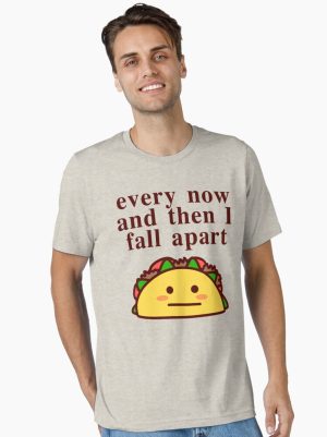 Every Now and Then I Fall Apart Essential T-Shirt