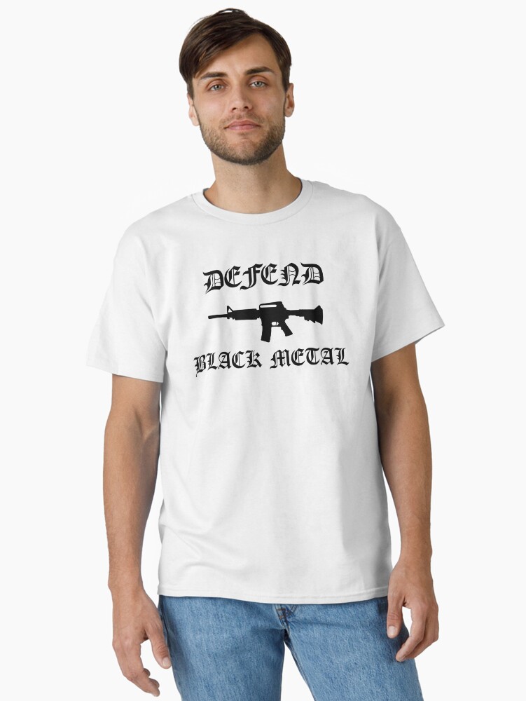 DEFEND BLACK METAL Classic T-Shirt