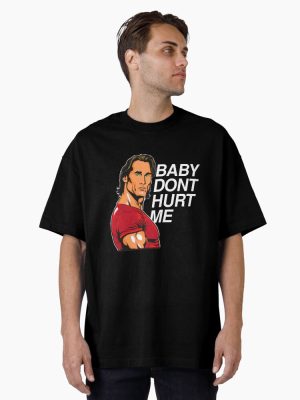 Baby don't hurt me meme Oversized T-Shirt