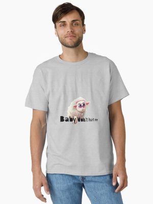 Baby don't hurt me Classic T-Shirt