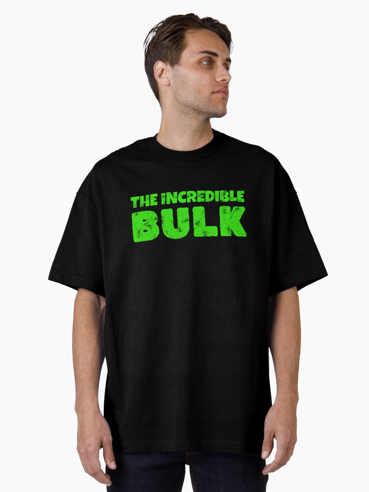 The incredible bulk (for dark background) Oversized T-Shirt