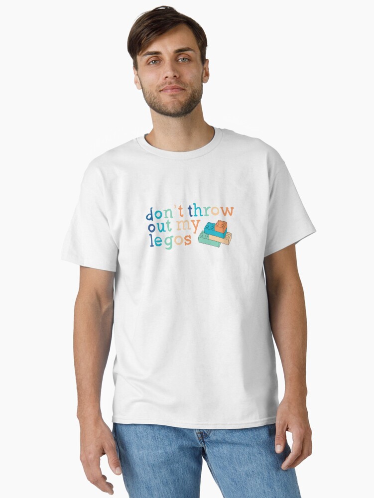 Don't throw out my legos Classic T-Shirt