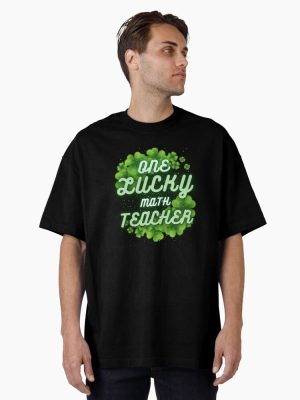 One Lucky Math Teacher                                    Oversized T-Shirt
