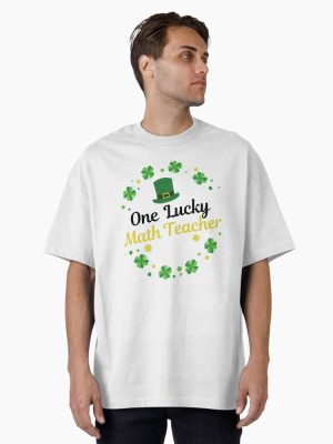 One Lucky Math Teacher    (5) Oversized T-Shirt