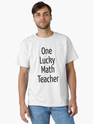 One Lucky Math Teacher    (14) Classic T-Shirt