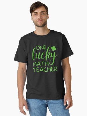 One Lucky Math Teacher     Classic T-Shirt