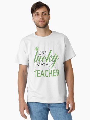 One Lucky Math Teacher  Clovers  Funny Quotes  (1) Classic T-Shirt