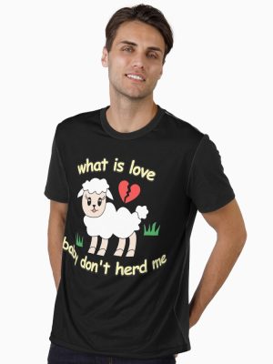 what is love? baby don't herd me | sheep Graphic T-Shirt