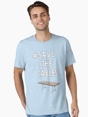 Save the tables  Essential T-Shirt
