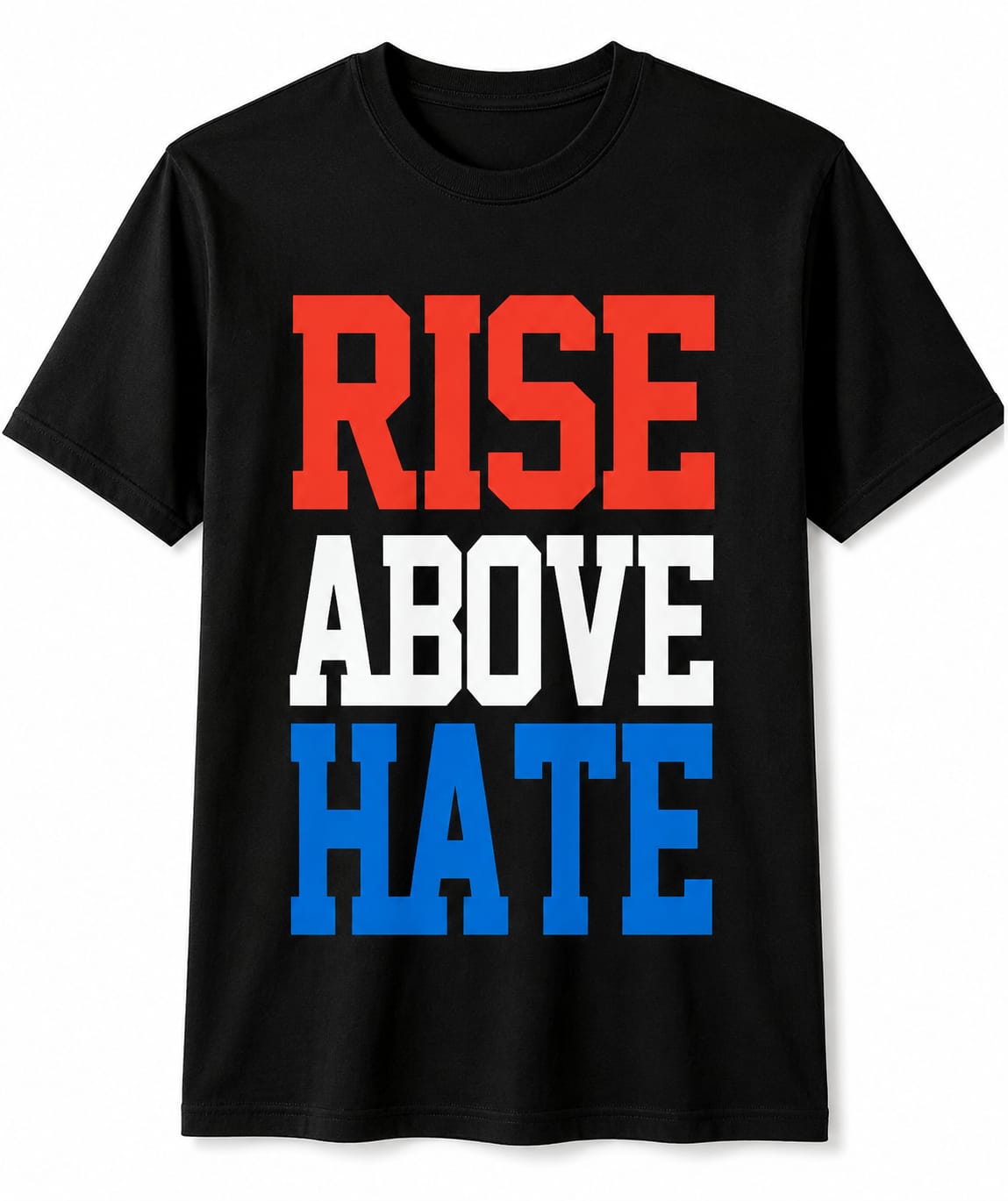 Rise Above Hate T-Shirt