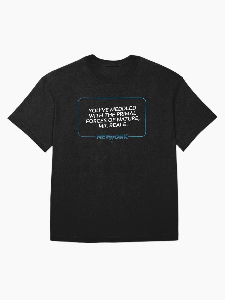 'Primal Forces of Nature' | NETWORK (1976) Movie Quote Shirt Oversized T-Shirt