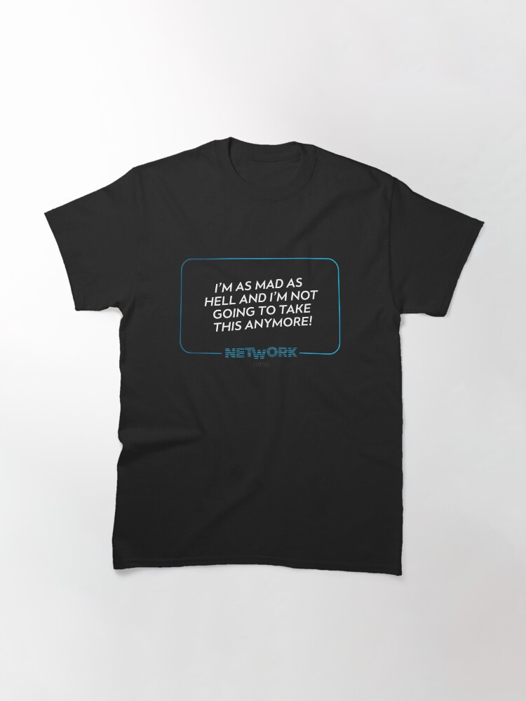 'Mad as Hell' | NETWORK (1976) Movie Quote Shirt Classic T-Shirt
