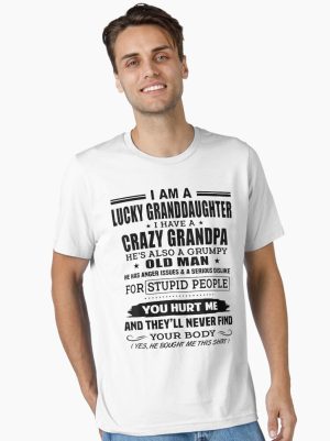 I'M A Lucky Granddaughter, I Have Crazy Grandpa Essential T-Shirt