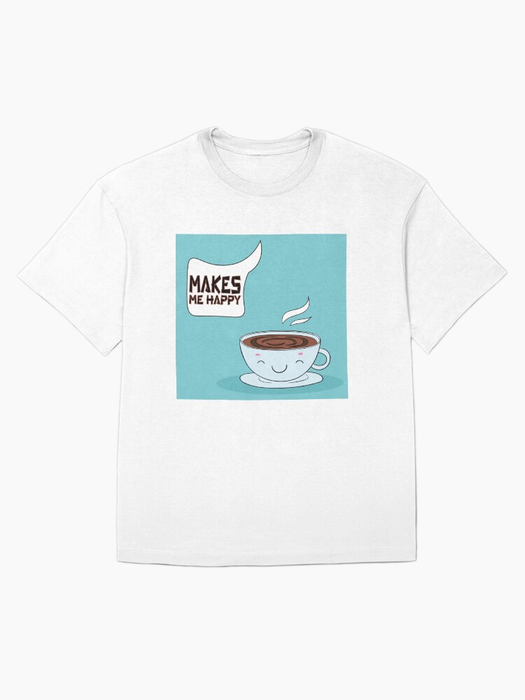 COFFEE MAKES ME HAPPY Oversized T-Shirt